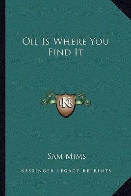 Oil Is Where You Find It 1163823740 Book Cover