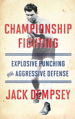 Championship Fighting: Explosive Punching and A... 1501111485 Book Cover
