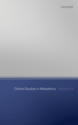 Oxford Studies in Metaethics Volume 14 0198841442 Book Cover