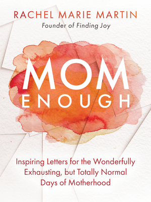 Mom Enough: Inspiring Letters for the Wonderful... 1947297821 Book Cover