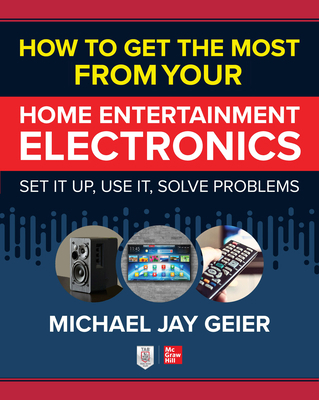 How to Get the Most from Your Home Entertainmen... 1260461645 Book Cover