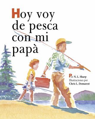 Hoy voy de pesca con mi papá: Spanish Edition o... [Spanish] 1944132295 Book Cover