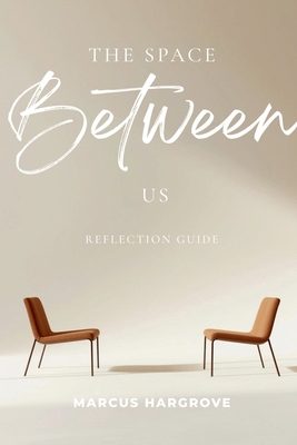 The Space Between Us - Reflection Guide B0GZDJQNNP Book Cover