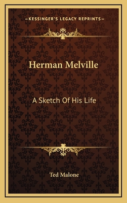 Herman Melville: A Sketch Of His Life 1168640865 Book Cover