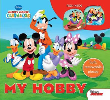 My Hobby (Disney, Mickey Mouse Club House) 1618894552 Book Cover