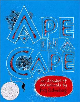 Ape in a Cape: An Alphabet of Odd Animals 0812468910 Book Cover