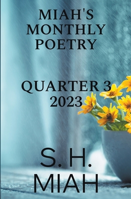 Miah's Monthly Poetry 2023 Quarter 3 B0CK82ZL3J Book Cover