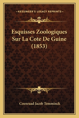 Esquisses Zoologiques Sur La Cote De Guine (1853) [French] 1167591666 Book Cover