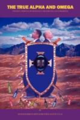 The True Alpha And Omega: (Exposing Spiritual W... 143436691X Book Cover