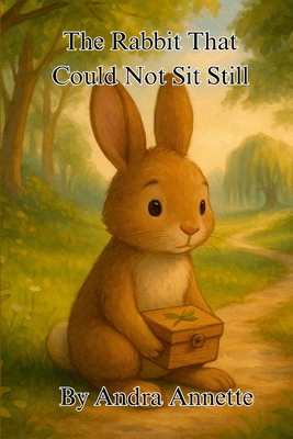 The Rabbit That Could Not Sit Still 1300256915 Book Cover