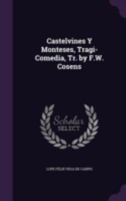 Castelvines Y Monteses, Tragi-Comedia, Tr. by F... 1340590328 Book Cover