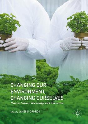 Changing Our Environment, Changing Ourselves: N... 1137569905 Book Cover