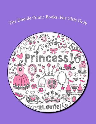 The Doodle Comic Books: For Girls Only 1542318424 Book Cover