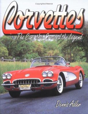 Corvettes - The Cars that Created the Legend 0873499093 Book Cover