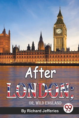 After London; Or, Wild England 9357480854 Book Cover