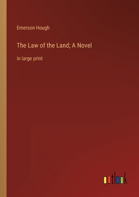 The Law of the Land; A Novel: in large print 3368352563 Book Cover