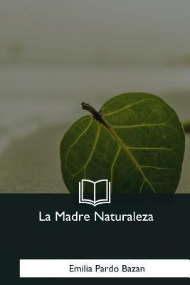 La Madre Naturaleza [Spanish] 1981330046 Book Cover