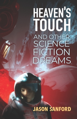 Heaven's Touch and Other Science Fiction Dreams 1691418900 Book Cover