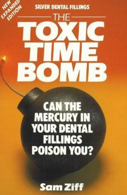 Silver Dental Fillings: The Toxic Timebomb: Can... B000BGT0NQ Book Cover