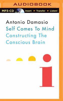 Self Comes to Mind: Constructing the Conscious ... 150124695X Book Cover