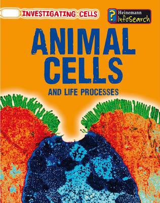 Animal Cells and Life Processes 1432938770 Book Cover