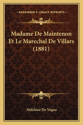 Madame De Maintenon Et Le Marechal De Villars (... [French] 1166698939 Book Cover