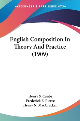 English Composition In Theory And Practice (1909) 0548744483 Book Cover