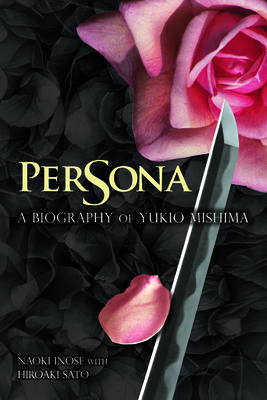 Persona: A Biography of Yukio Mishima 1611720648 Book Cover