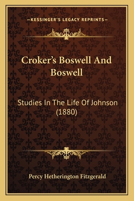 Croker's Boswell And Boswell: Studies In The Li... 1166474623 Book Cover