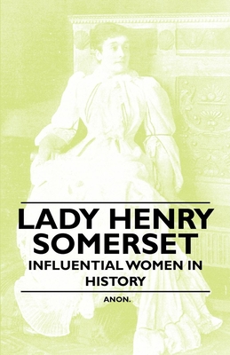 Lady Henry Somerset - Influential Women in History 1446528952 Book Cover