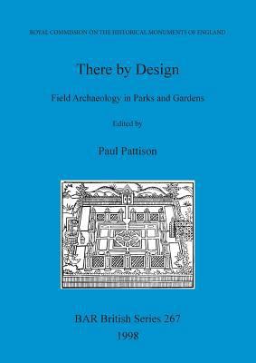 There by Design: Field Archaeology in Parks and... 0860548805 Book Cover