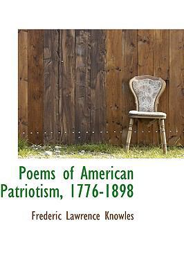 Poems of American Patriotism, 1776-1898 0559833032 Book Cover