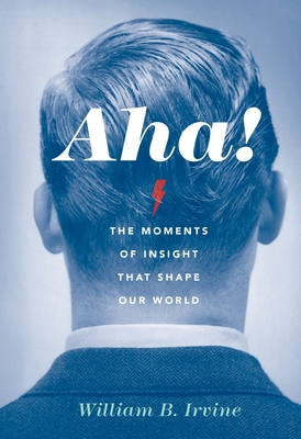 Aha!: The Moments of Insight That Shape Our World 0190690275 Book Cover