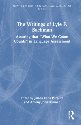 The Writings of Lyle F. Bachman: Assuring that ... 1138788643 Book Cover