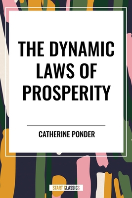 Dynamic Laws of Prosperity: Forces That Bring R... B0DCBJBG4P Book Cover