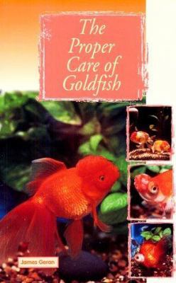 The Proper Care of Goldfish 079383158X Book Cover