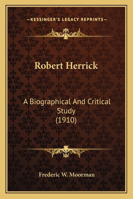Robert Herrick: A Biographical And Critical Stu... 1164020242 Book Cover