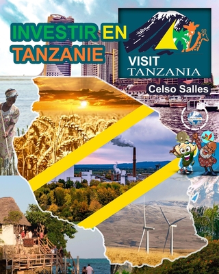 INVESTIR EN TANZANIE - Visit Tanzania - Celso S... [French] B0BRKJFQ5R Book Cover