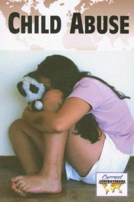 Child Abuse (Current Controversies) 0737724757 Book Cover