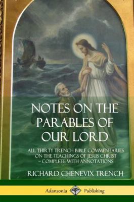 Notes on the Parables of our Lord: All Thirty T... 0359030920 Book Cover