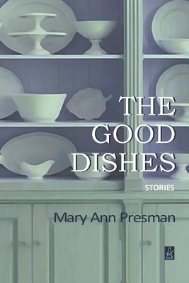 The Good Dishes: Stories 1949180840 Book Cover