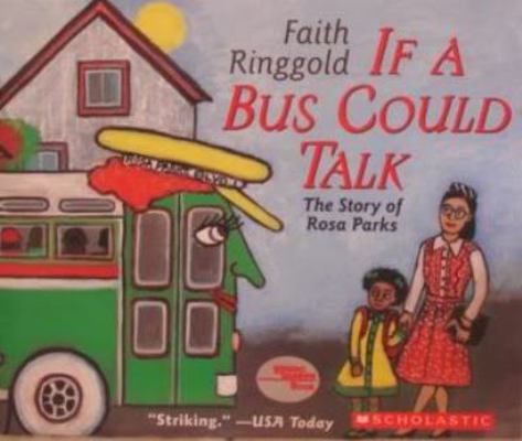 If A Bus Could Talk - The Story of Rosa Parks 0439684129 Book Cover