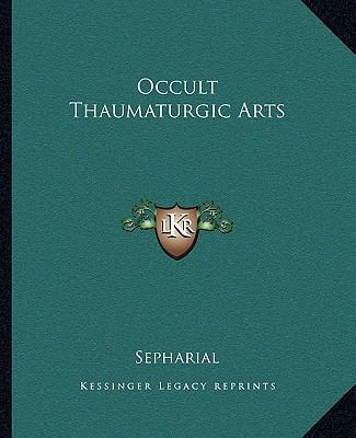 Occult Thaumaturgic Arts 1162897732 Book Cover