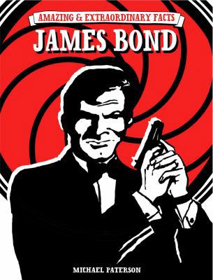 James Bond (Amazing & Extraordinary Facts) 1446301958 Book Cover