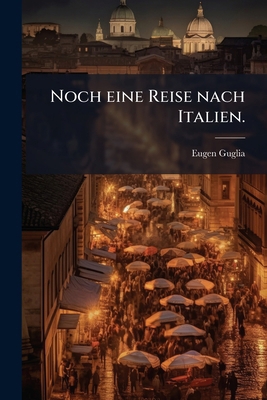 Noch eine Reise nach Italien. [German] 1273597826 Book Cover