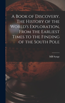 A Book of Discovery. The History of the World's... 1016353782 Book Cover