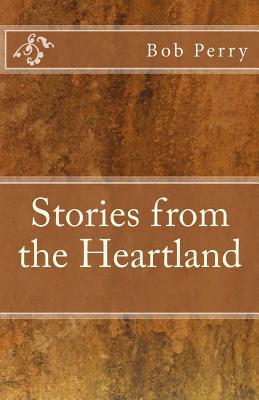 Bob Perry's Stories From the Heartland 154839484X Book Cover