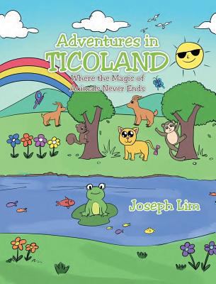 Adventures in Ticoland: Where the Magic of Anim... 1641919086 Book Cover