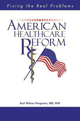 American Healthcare Reform: Fixing the Real Pro... 1491843152 Book Cover