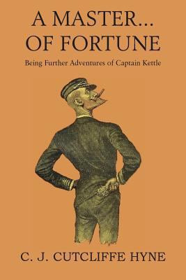 A Master of Fortune, Being Further Adventures o... 1483706176 Book Cover